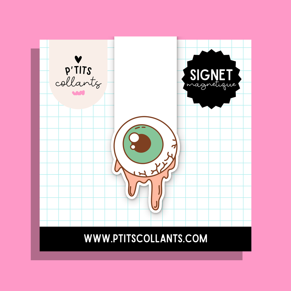 Oeil coulant · signet magnétique P'tits collants